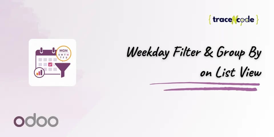 Weekday Filter & Group By for Odoo by TraceNcode